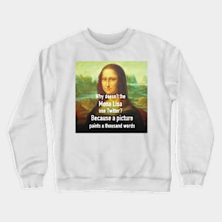 mona lisa twitter Crewneck Sweatshirt